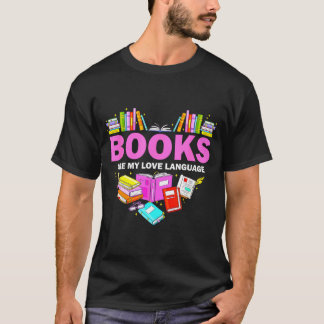Books Are My Love Language Reading Lover Librarian T-Shirt