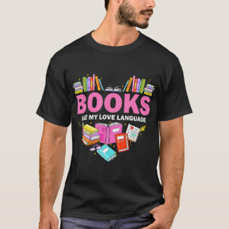 Books Are My Love Language Reading Lover Librarian T-Shirt