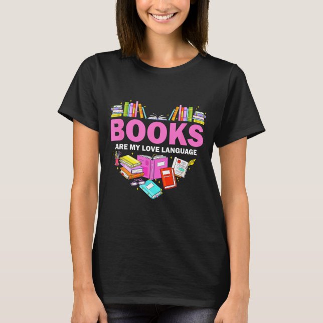 Books Are My Love Language Reading Lover Librarian T-Shirt (Front)