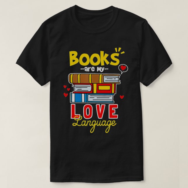 Books Are My Love Language  T-Shirt (Design Front)