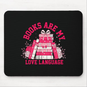 Books Are My Love Language - Valentine Book Lover Mouse Mat