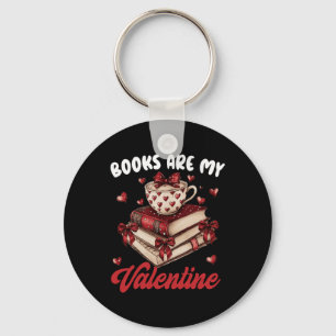 Books Are My Valentine Day Funny Quote For Book Lo Key Ring