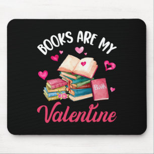Books Are My Valentine Day Funny Quote For Book Mouse Mat