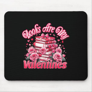 Books Are My Valentine Day Pink Roses Books Lover Mouse Mat