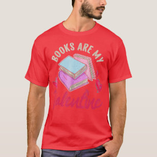 Books Are My Valentine Librarian Book Valentines D T-Shirt