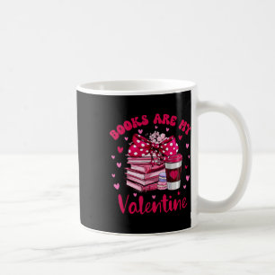 Books Are My Valentine Librarian Valentine's Day Coffee Mug