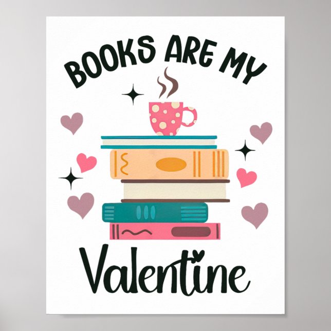 Books Are My Valentine's Day Librarian Bookworm  Poster (Front)