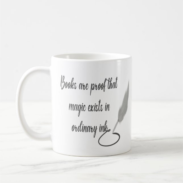 Books Are Proof That Magic Exists in Ordinary Ink  Coffee Mug (Left)