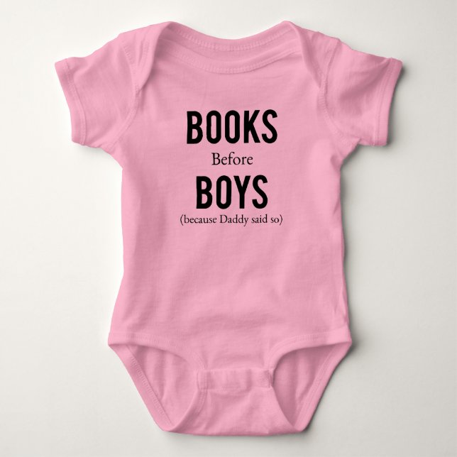 Books Before Boys Cause Daddy Said So Bodysuit (Front)