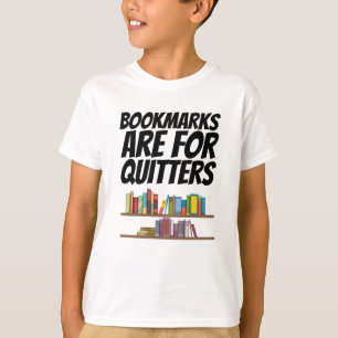 Books - Bookmarks Are For Quitters T-Shirt