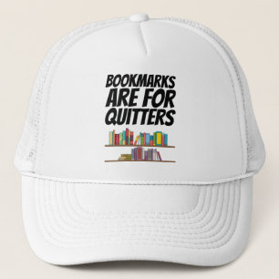 Books - Bookmarks Are For Quitters Trucker Hat