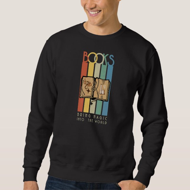 Books Bring Magic Into The World Sweatshirt (Front)