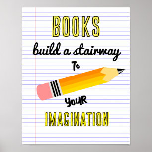 Books build a stairway to your imagination library poster