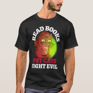 Books Cats Fight Evil Bookish Magic Dragon Reading T-Shirt