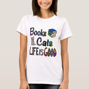 Books Cats Life Is Good T-shirt