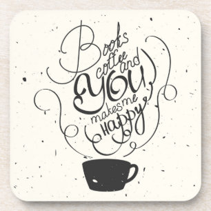 Books Coffee And You Makes Me Happy Coaster