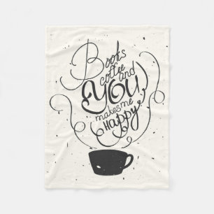 Books Coffee And You Makes Me Happy Fleece Blanket