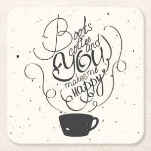 Books Coffee And You Makes Me Happy Square Paper Coaster
