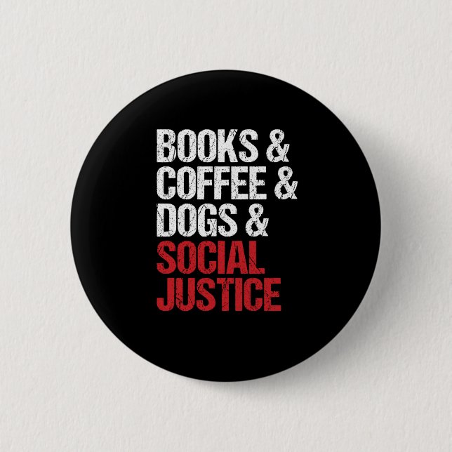 Books Coffee Dogs Social Justice Equality Gift 6 Cm Round Badge (Front)