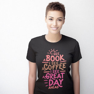 Books Coffee Positive Quote T-Shirt