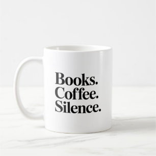 Books. Coffee. Silence. Book Lover Mug