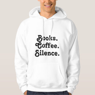 “Books. Coffee. Silence." Minimalist Hoodie