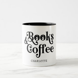 Books & Coffee Typography Custom Black and White Two-Tone Coffee Mug