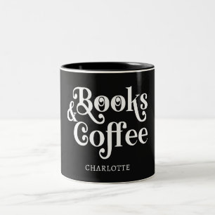 Books & Coffee Typography Custom Black and White Two-Tone Coffee Mug