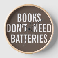 Books don't need batteries.