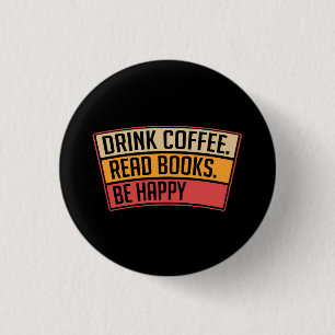 Books - Drink Coffee Read Books, Book Lover Gift 3 Cm Round Badge