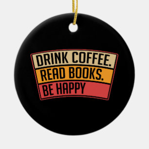 Books - Drink Coffee Read Books, Book Lover Gift Ceramic Tree Decoration