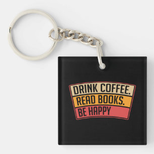 Books - Drink Coffee Read Books, Book Lover Gift Key Ring