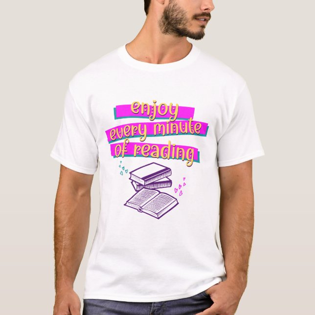 Books ENJOY EVERY MINUTE OF READING T-Shirt (Front)