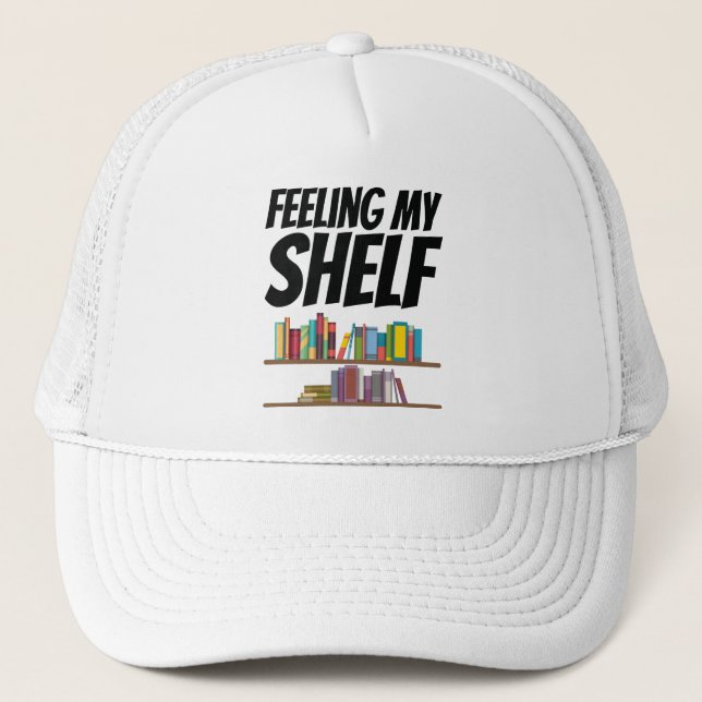 Books - Feeling My Shelf Trucker Hat (Front)