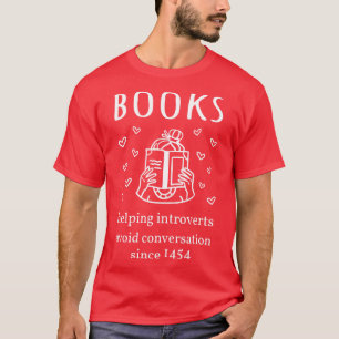 Books Helping Introverts Avoid Conversation Since T-Shirt