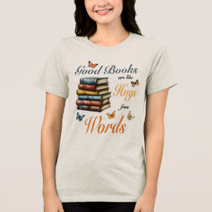 Books Hugs Words & Butterflies librarians readers Tri-Blend Shirt