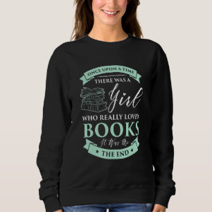 Books Loving Girl I Read Fairy Tale Bookaholic Id Sweatshirt