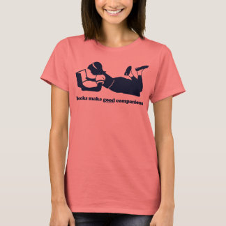 Books make good companions T-Shirt