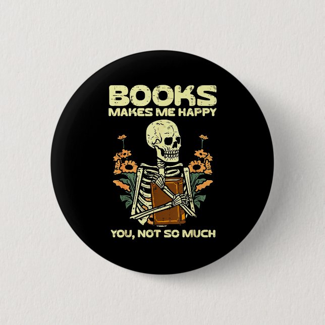 Books Make Me Happy Skeleton Read Reading Libraria 6 Cm Round Badge (Front)
