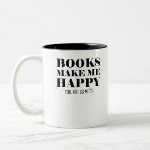 Books Make Me Happy You Not So Much Two-Tone Coffee Mug