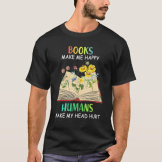 Books Makes Me Happy Humans Make My Head Hurt T-Shirt
