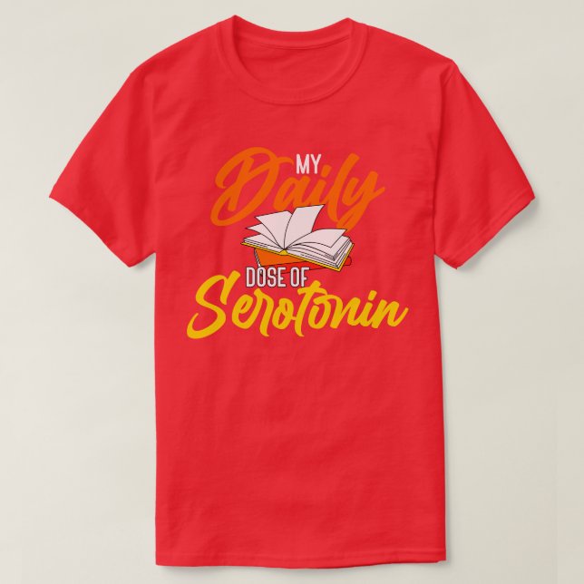 Books My Daily Dose Of Serotonin T-Shirt (Design Front)