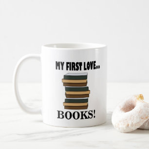 Books My First Love Books  Coffee Mug