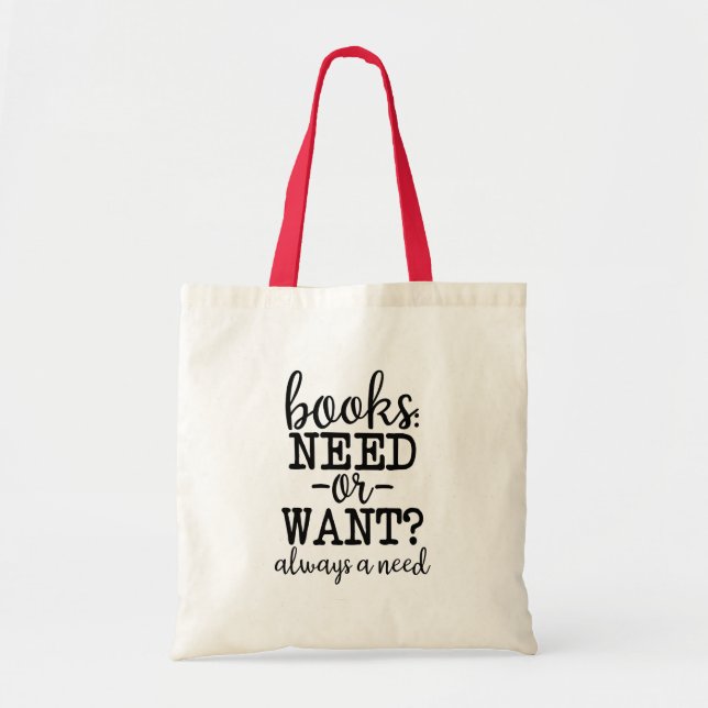 Books Need or Want, Bookish Gifts, Book Tote Bag (Front)