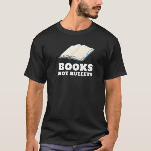 Books Not Bullets Support Gun Control Reform Ally T-Shirt