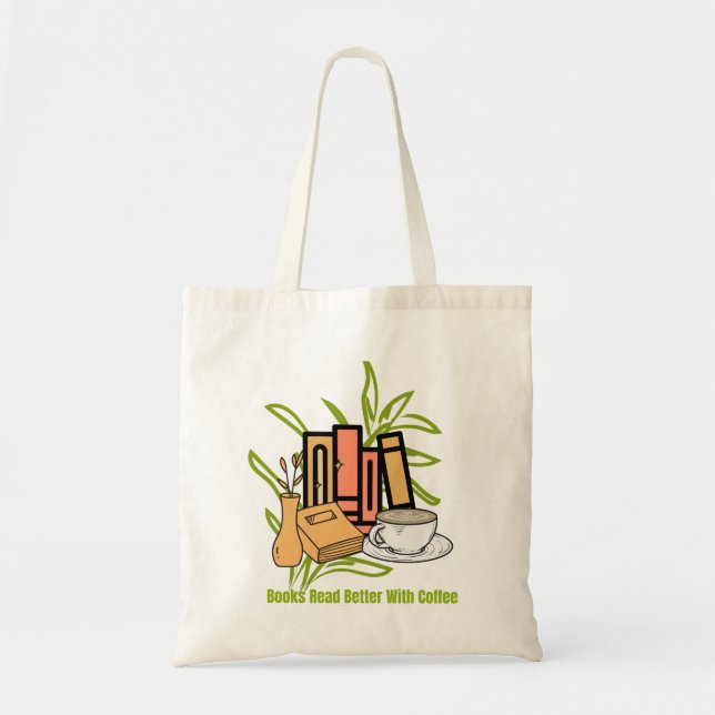 Books read better with coffee tote bag (Front)