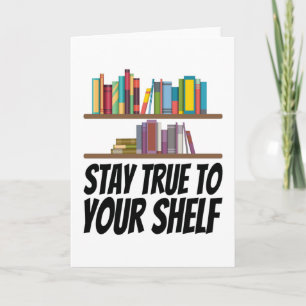 Books - Stay True To Your Shelf Card