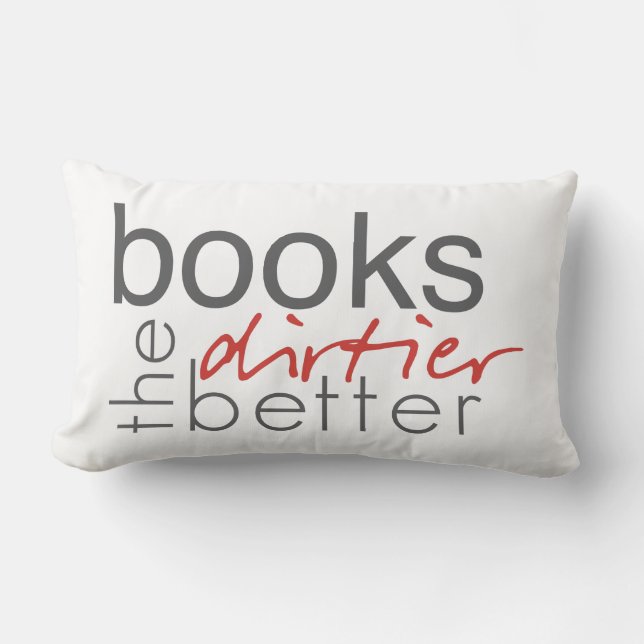 Books the Dirtier the Better Lumbar Cushion (Front)