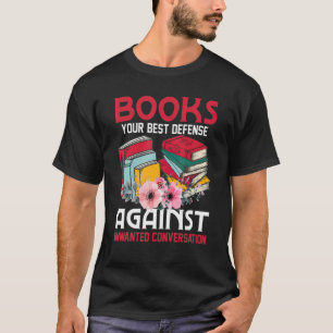 Books Your Best Defense For Books Reading T-Shirt