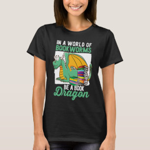 Bookworm Be A Book Dragon Book T-Shirt
